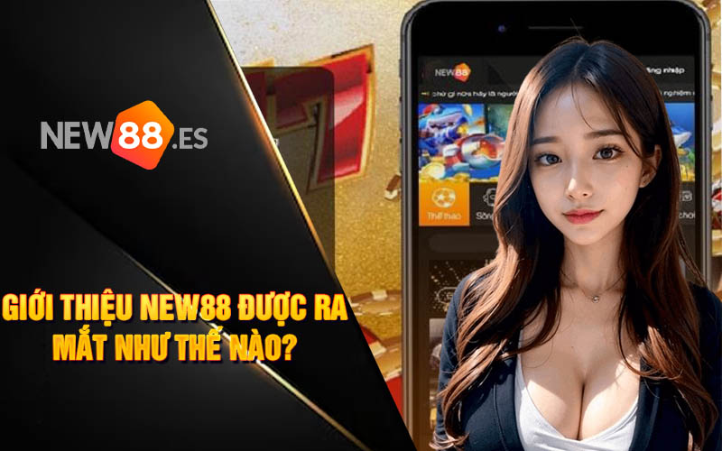 Hướng dẫn cách tham gia chơi tại new88